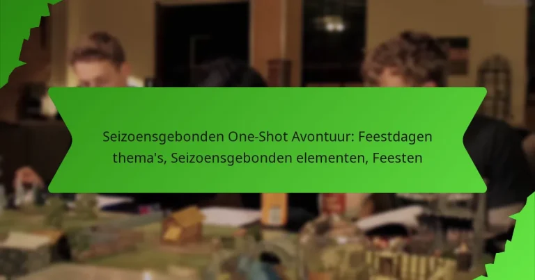 Seizoensgebonden One-Shot Avontuur: Feestdagen thema’s, Seizoensgebonden elementen, Feesten