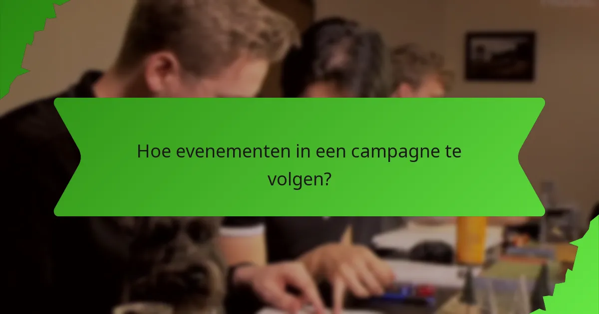 Hoe evenementen in een campagne te volgen?