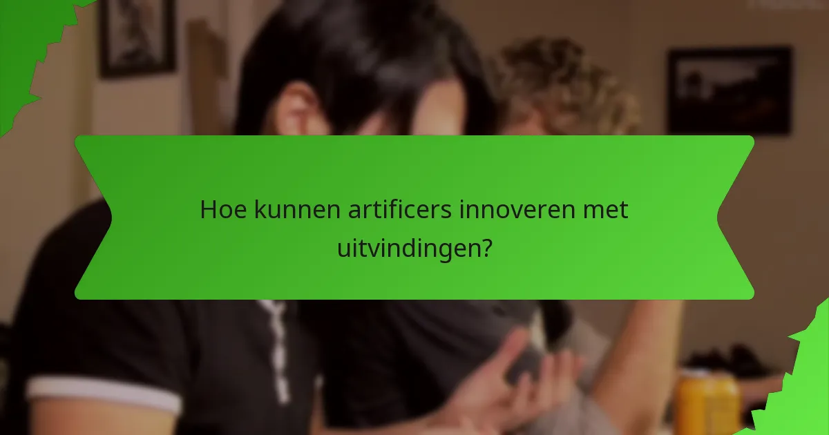 Hoe kunnen artificers innoveren met uitvindingen?