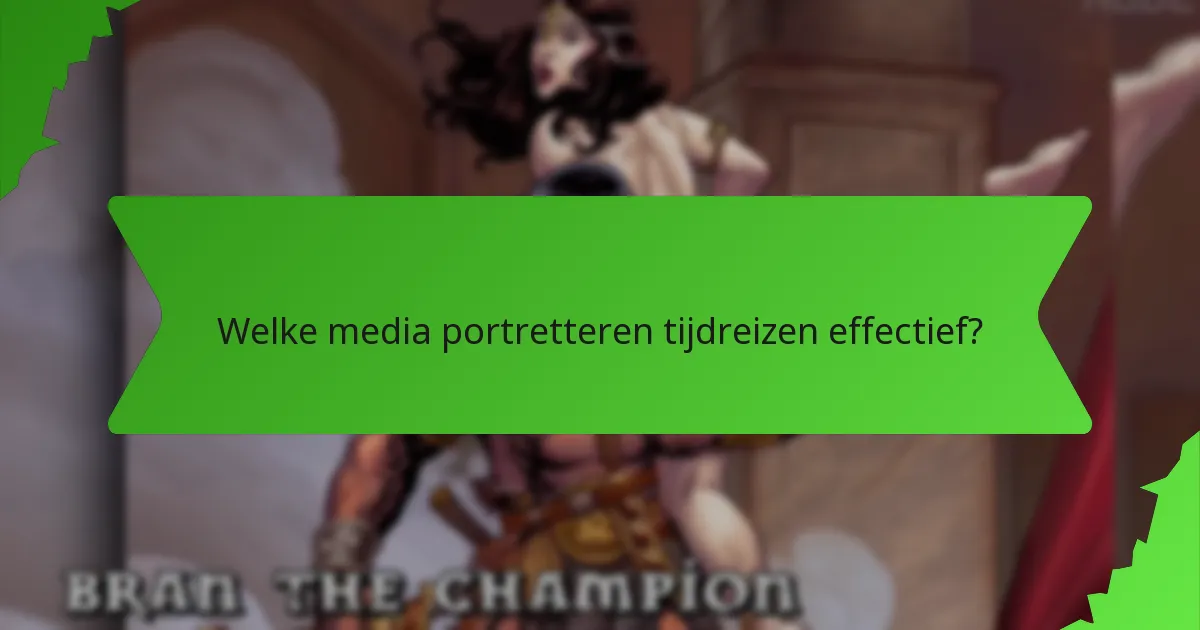 Welke media portretteren tijdreizen effectief?