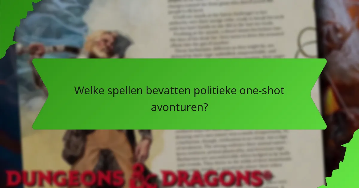 Welke spellen bevatten politieke one-shot avonturen?